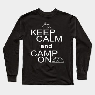 Keep Calm and Camp On Long Sleeve T-Shirt